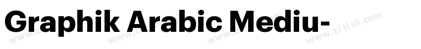 Graphik Arabic Mediu字体转换 Graphik Arabic Mediu字体转换